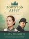 [Downton Abbey: The Complete Scripts 01] • Downton Abbey Script Book Season 2